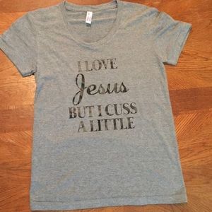 I love Jesus but I cuss a little T-shirt